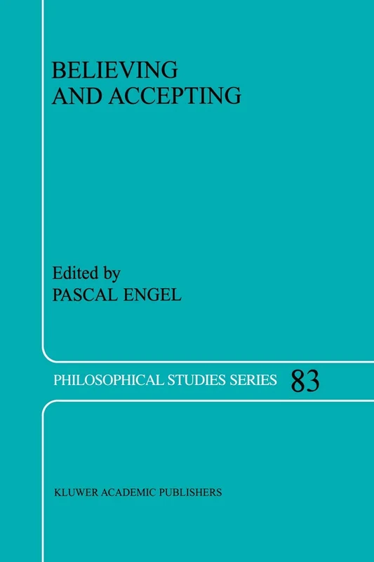 Believing and Accepting: 83 (Philosophical Studies Series, 83)