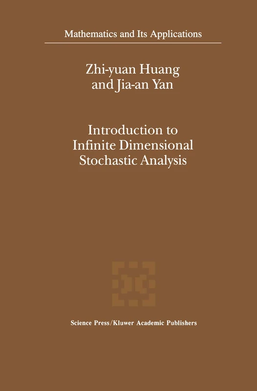 Introduction to Infinite Dimensional Stochastic Analysis: 502 (Mathematics and Its Applications, 502)