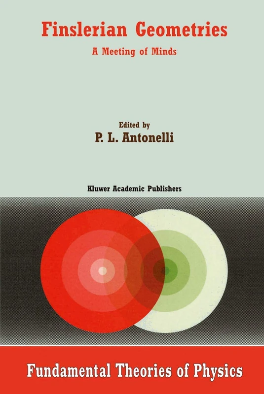Finslerian Geometries: A Meeting of Minds: 109 (Fundamental Theories of Physics, 109)