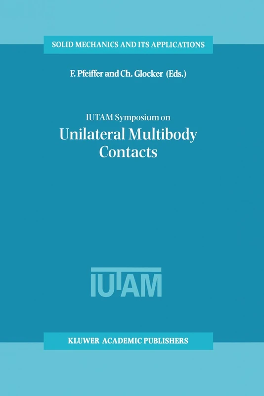 Springer IUTAM Symposium on Unilateral Multibody Contacts