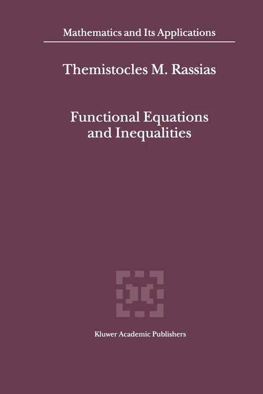 Functional Equations and Inequalities: 518 (Mathematics and Its Applications, 518)