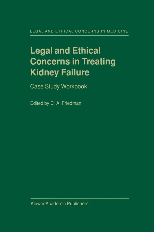 Legal and Ethical Concerns in Treating Kidney Failure: Case Study Workbook: 1
