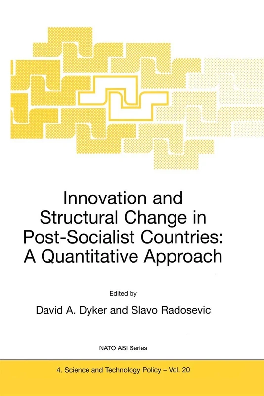 Innovation and Structural Change in Post-Socialist Countries: A Quantitative Approach: 20 (NATO Science Partnership Subseries: 4, 20)