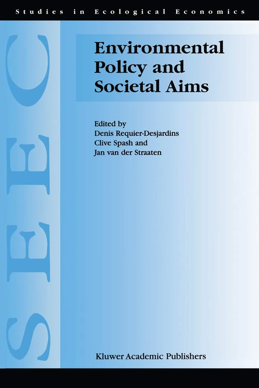 Environmental Policy and Societal Aims: 2 (Studies in Ecological Economics, 2)