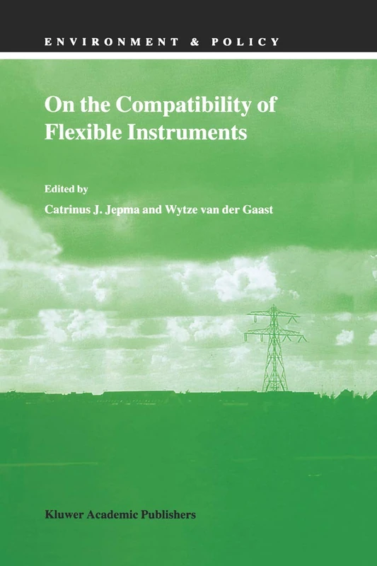 On the Compatibility of Flexible Instruments: 19 (Environment & Policy, 19)