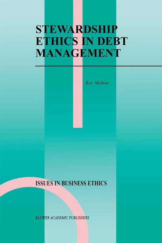 Stewardship Ethics in Debt Management: 12 (Issues in Business Ethics) - Image 1