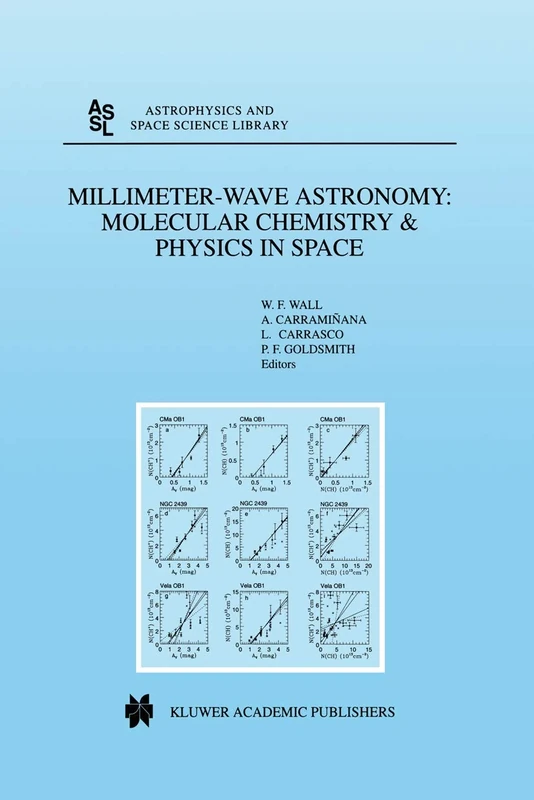 Millimeter-Wave Astronomy: Molecular Chemistry & Physics in Space: Proceedings of the 1996 INAOE Summer School of Millimeter-Wave Astronomy held at ... 241 (Astrophysics and Space Science Library)