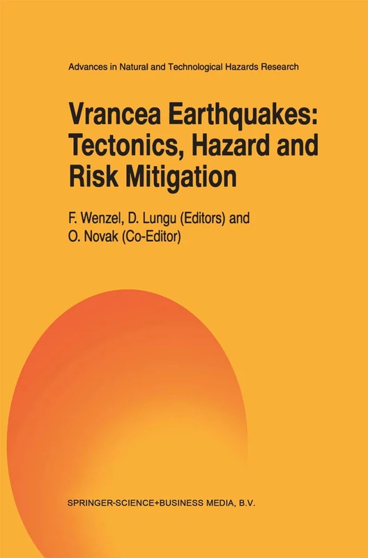 Springer Vrancea Earthquakes: Tectonics, Hazard and Risk Mitigation