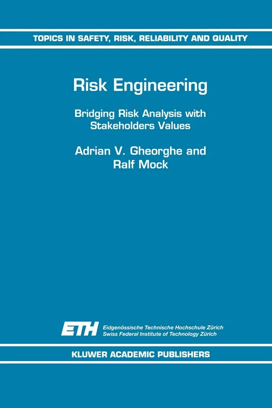 Risk Engineering: Bridging Risk Analysis with Stakeholders Values: 6 (Topics in Safety, Risk, Reliability and Quality, 6) - Image 1