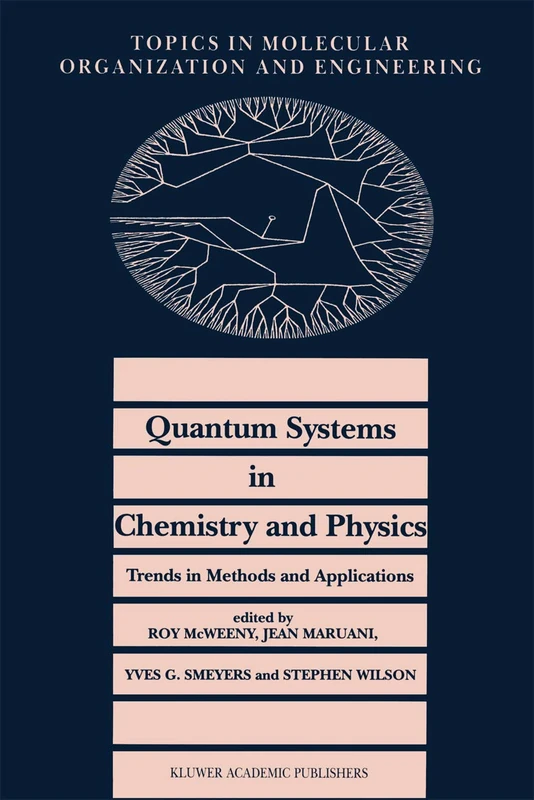 Quantum Systems in Chemistry and Physics. Trends in Methods and Applications: 16 (Topics in Molecular Organization and Engineering, 16)