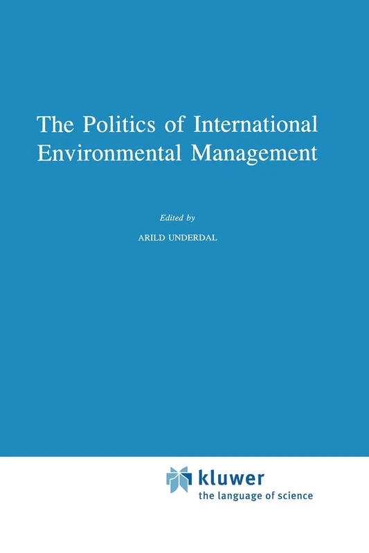 The Politics of International Environmental Management: 4 (Environment, Science and Society, 4)