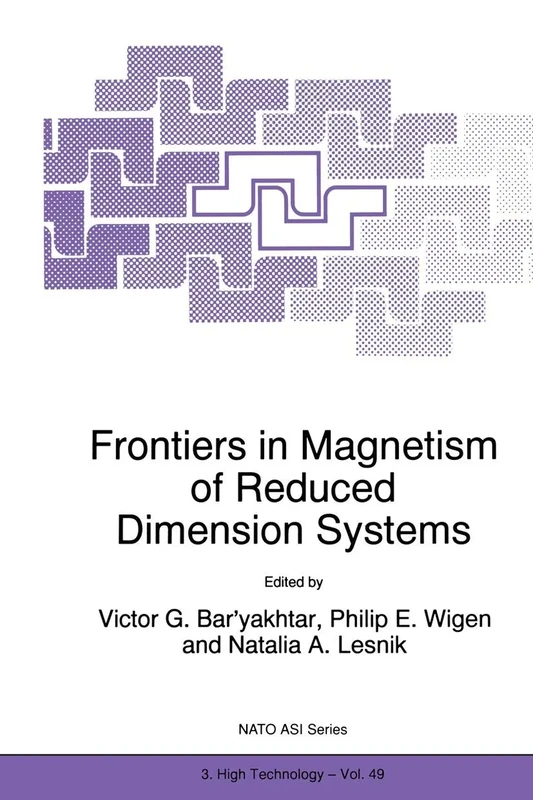 Frontiers in Magnetism of Reduced Dimension Systems: Proceedings of the NATO Advanced Study Institute on Frontiers in Magnetism of Reduced Dimension ... (NATO Science Partnership Subseries: 3, 49)