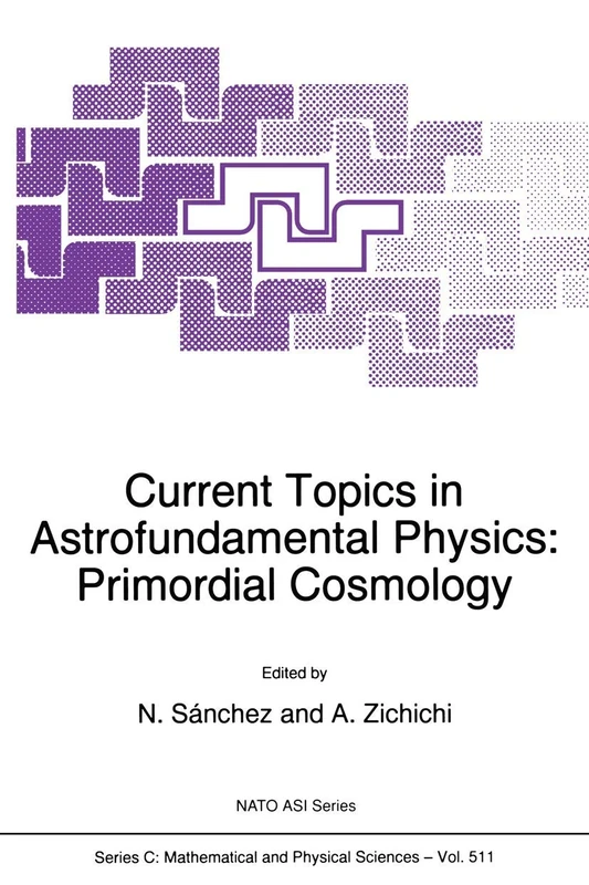 Current Topics in Astrofundamental Physics: Primordial Cosmology: 511 (Nato Science Series C:, 511)