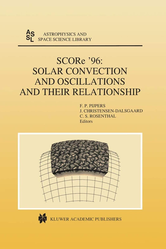 SCORe ’96: Solar Convection and Oscillations and their Relationship: 225 (Astrophysics and Space Science Library, 225) - Image 1