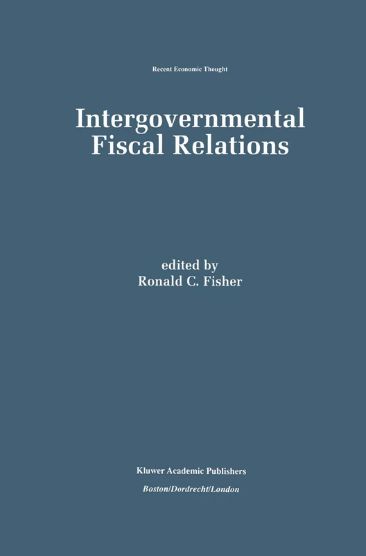 Intergovernmental Fiscal Relations: 56 (Recent Economic Thought, 56)