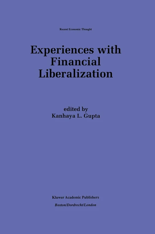 Experiences with Financial Liberalization: 52 (Recent Economic Thought, 52)