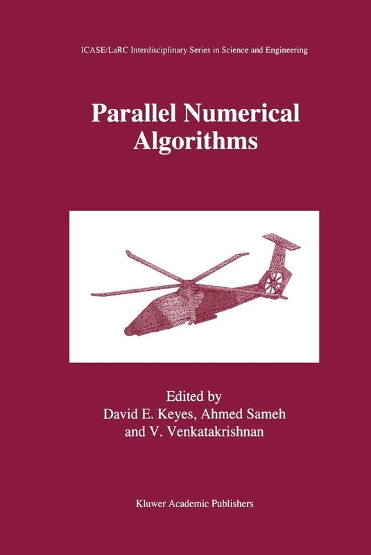 Parallel Numerical Algorithms: 4 (ICASE LaRC Interdisciplinary Series in Science and Engineering, 4)