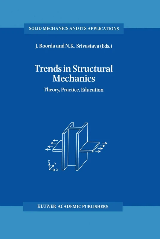 Trends in Structural Mechanics: Theory, Practice, Education: 54 (Solid Mechanics and Its Applications, 54)