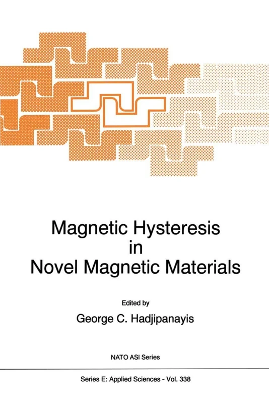 Magnetic Hysteresis in Novel Magnetic Materials: 338 (NATO Science Series E:, 338)
