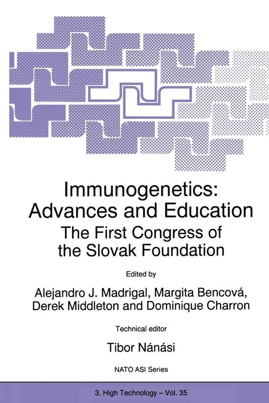 Immunogenetics: Advances and Education: The First Congress of the Slovak Foundation: 35 (NATO Science Partnership Subseries: 3, 35)