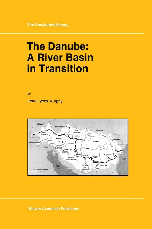 The Danube: A River Basin in Transition: 40 (GeoJournal Library, 40)