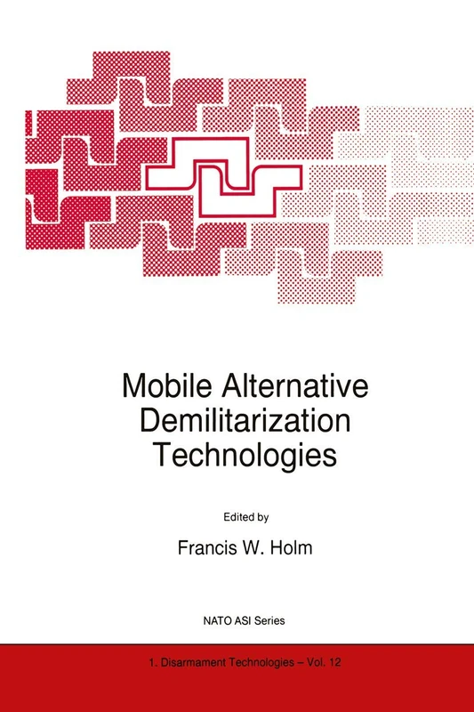 Mobile Alternative Demilitarization Technologies: 12 (NATO Science Partnership Subseries: 1, 12)
