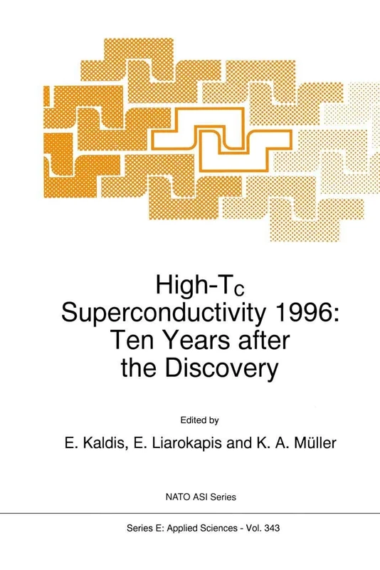 High-Tc Superconductivity 1996: Ten Years after the Discovery: 343 (NATO Science Series E:, 343)