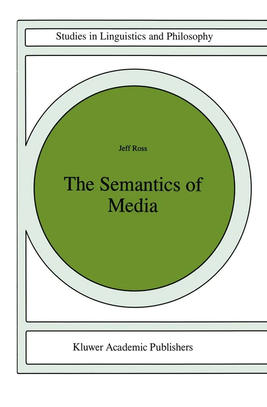 The Semantics of Media: 64 (Studies in Linguistics and Philosophy, 64)