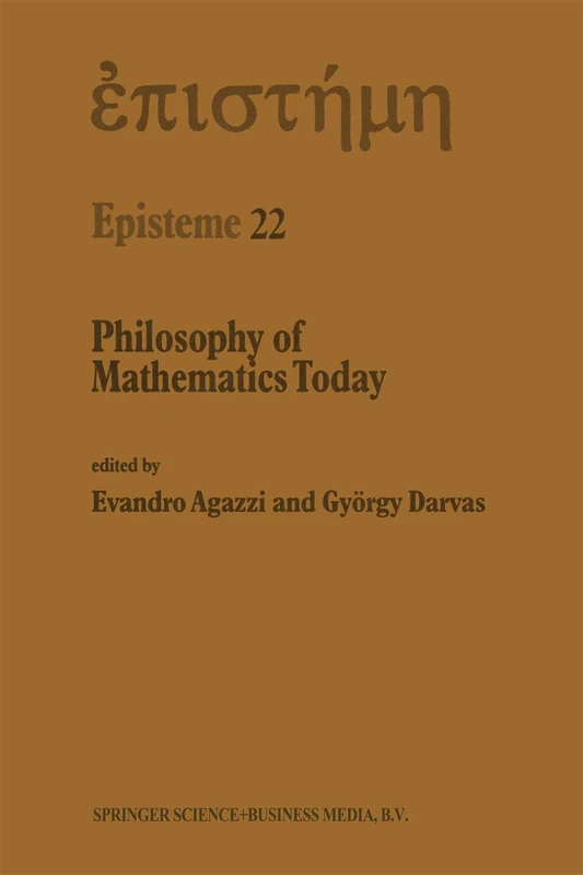 Philosophy of Mathematics Today: 22 (Episteme, 22)