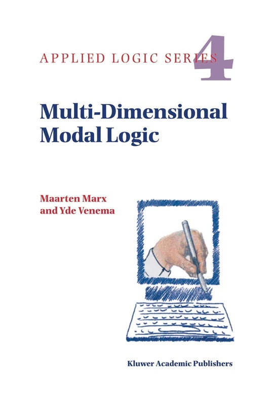 Multi-Dimensional Modal Logic: 4 (Applied Logic Series, 4)