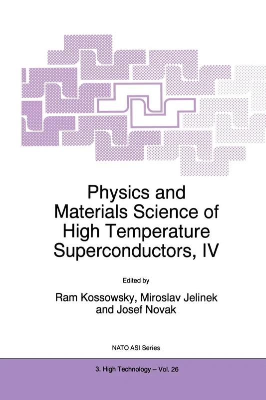 Physics and Materials Science of High Temperature Superconductors, IV: 26 (NATO Science Partnership Subseries: 3, 26)