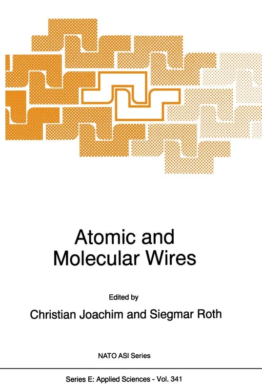 Atomic and Molecular Wires: 341 (NATO Science Series E:, 341)