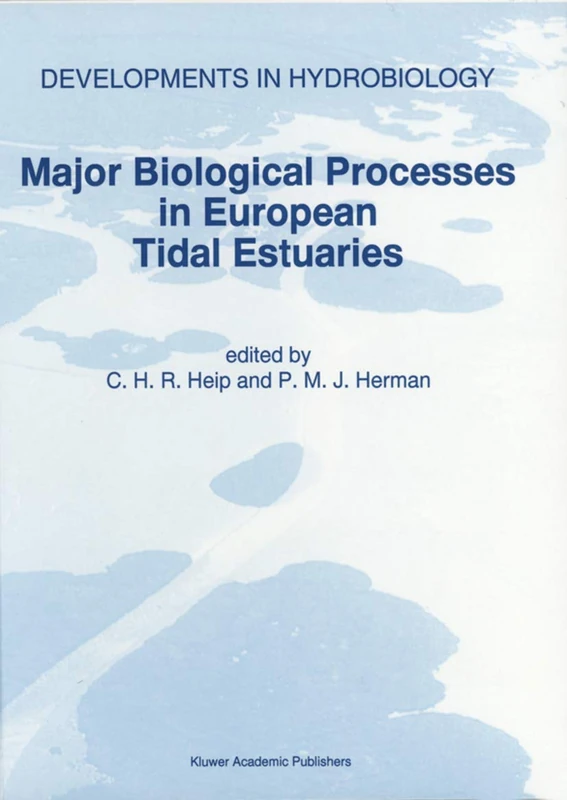Major Biological Processes in European Tidal Estuaries: 110 (Developments in Hydrobiology)