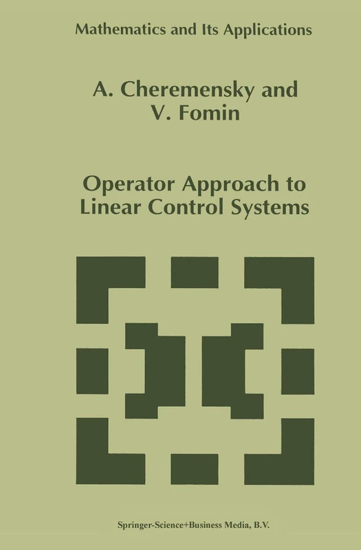 Operator Approach to Linear Control Systems: 345 (Mathematics and Its Applications, 345)