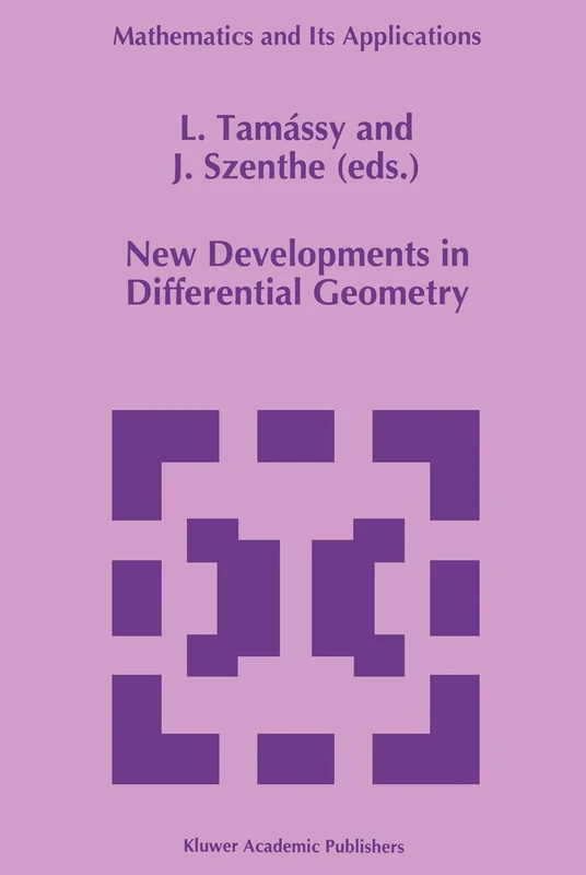 New Developments in Differential Geometry: Proceedings of the Colloquium on Differential Geometry, Debrecen, Hungary,July 26–30, 1994: 350 (Mathematics and Its Applications, 350)
