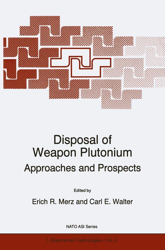 Disposal of Weapon Plutonium: Approaches and Prospects: 4 (NATO Science Partnership Subseries: 1, 4)