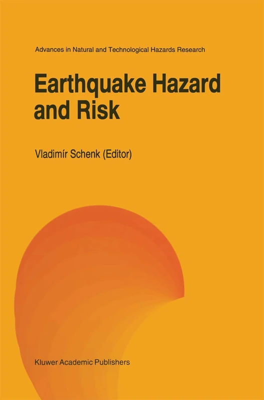 Earthquake Hazard and Risk: 6 (Advances in Natural and Technological Hazards Research, 6)