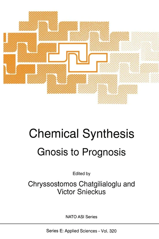 Chemical Synthesis: Gnosis to Prognosis: 320 (NATO Science Series E:, 320) - Image 1