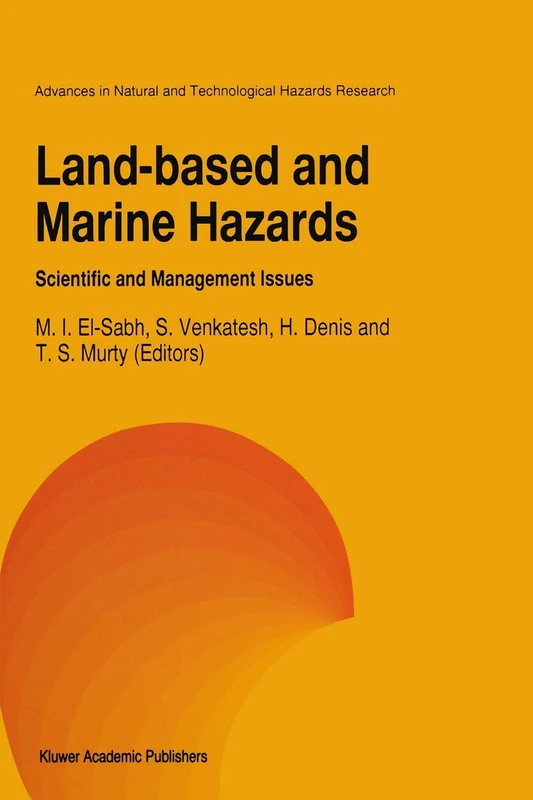 Land-Based and Marine Hazards: Scientific and Management Issues: 7 (Advances in Natural and Technological Hazards Research, 7)
