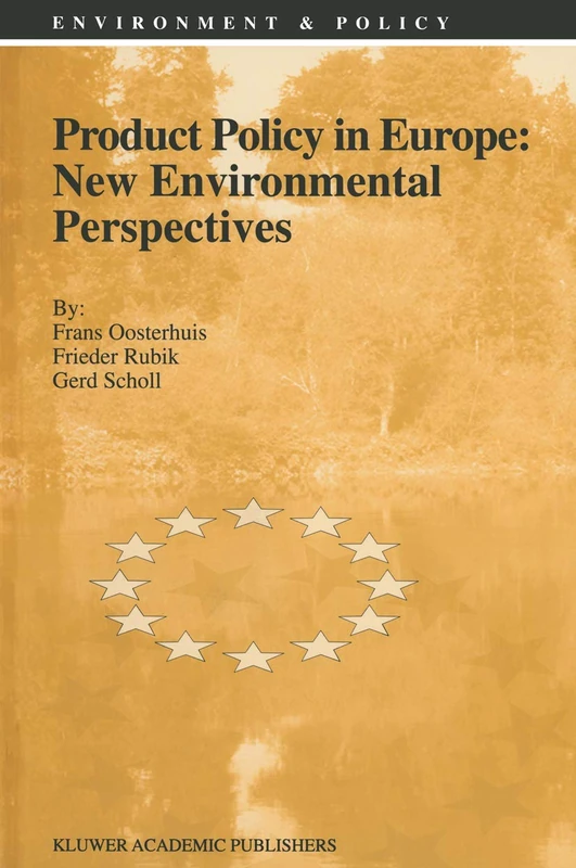 Product Policy in Europe: New Environmental Perspectives: 7 (Environment & Policy, 7)