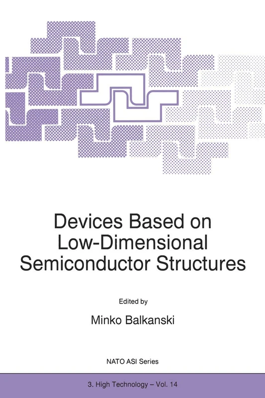 Devices Based on Low-Dimensional Semiconductor Structures: 14 (NATO Science Partnership Subseries: 3, 14)