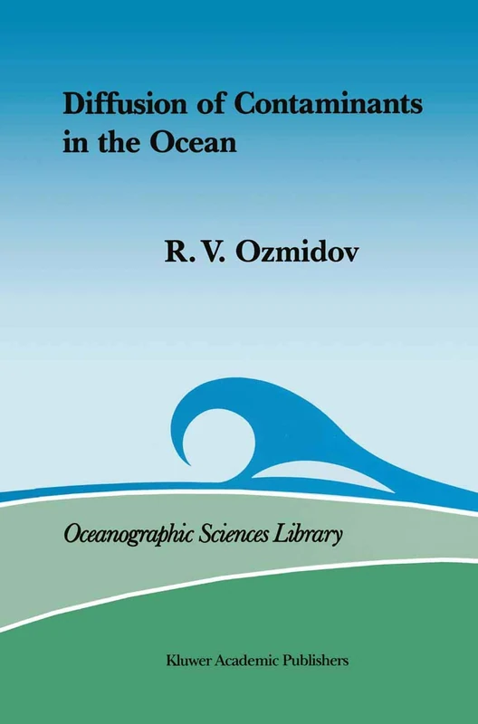 Diffusion of Contaminants in the Ocean: 4 (Oceanographic Sciences Library, 4)