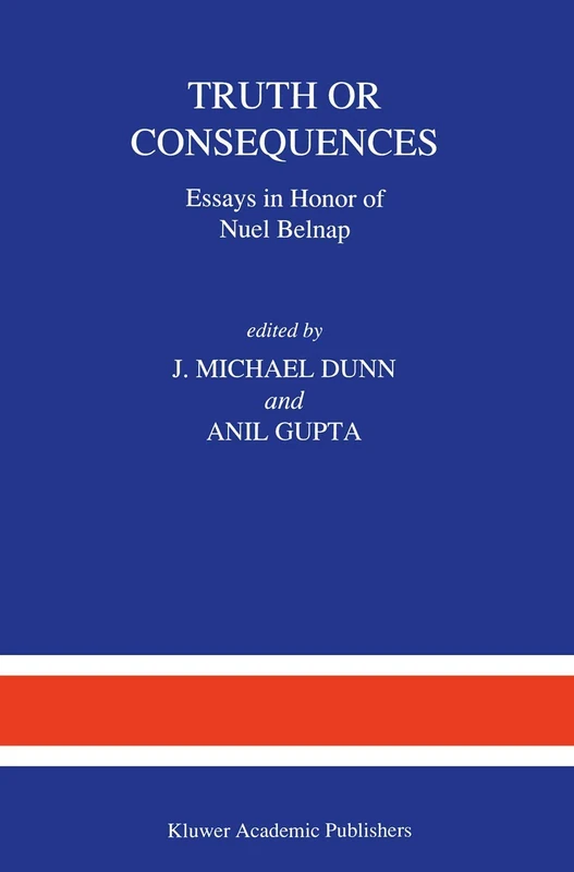 Springer - Truth or Consequences: Essays in Honor of Nuel Belnap