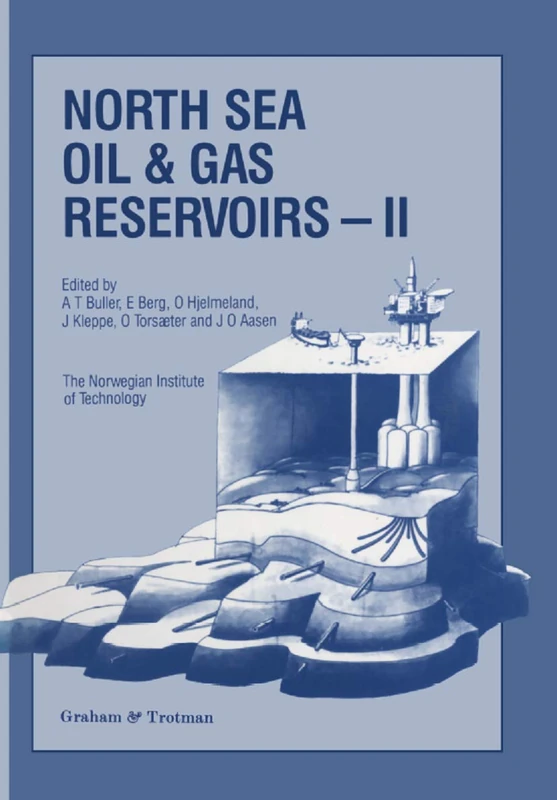 North Sea Oil and Gas Reservoirs―II: Proceedings of the 2nd North Sea Oil and Gas Reservoirs Conference organized and hosted by the Norwegian ... (NTH), Trondheim, Norway, May 8–11, 1989