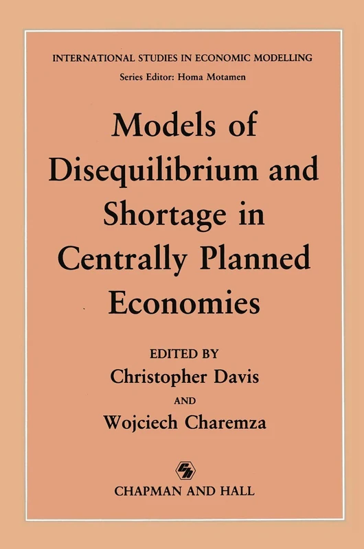 Models of Disequilibrium and Shortage in Centrally Planned Economies (International Studies in Economic Modelling)