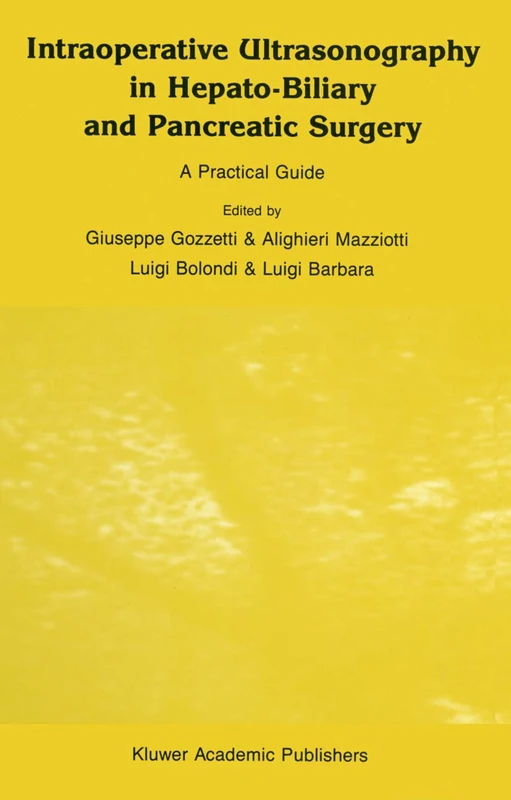Intraoperative Ultrasonography in Hepato-Biliary and Pancreatic Surgery: A Practical Guide: 19 (Series in Radiology, 19)