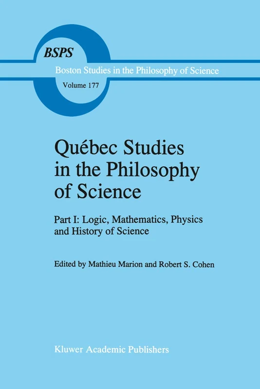 Québec Studies in the Philosophy of Science: Part I: Logic, Mathematics, Physics and History of Science: 177 (Boston Studies in the Philosophy and History of Science, 177) - Image 1