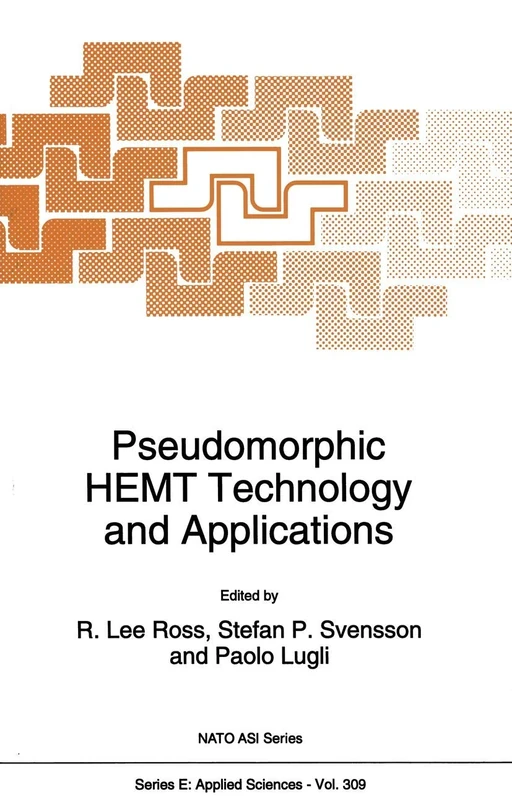 Pseudomorphic HEMT Technology and Applications: 309 (NATO Science Series E:, 309)