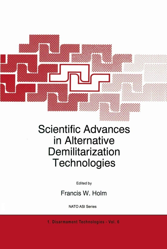 Scientific Advances in Alternative Demilitarization Technologies: 6 (NATO Science Partnership Subseries: 1, 6)