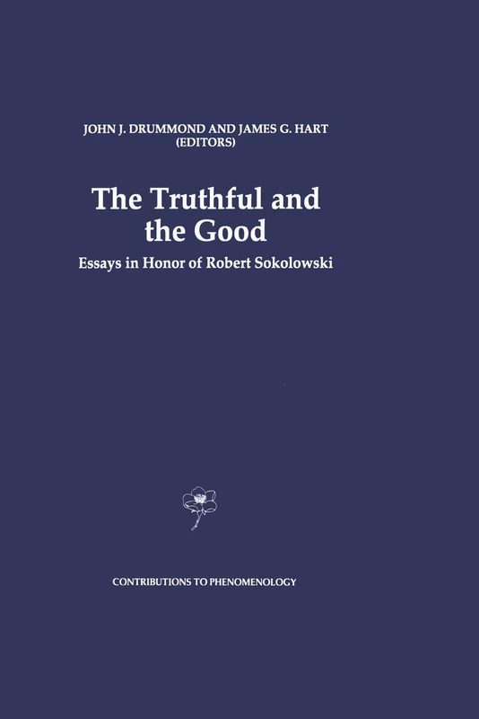 The Truthful and the Good: Essays in Honor of Robert Sokolowski: 23 (Contributions to Phenomenology, 23) - Image 1